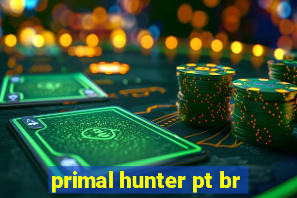 primal hunter pt br